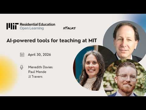 Video thumbnail for xTalk, April 30, 2026, AI-Powered Tools for Teaching at MIT. Duration: 44:23. Topics: Digital Learning · Educational Technology · Education & Teaching