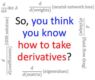 The text "So, you think you know how to take derivatives?" surrounded by derivatives.